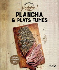 Title: Plancha et plats fumés - j'adore, Author: Valéry Guedes