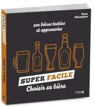 Title: Choisir sa bière - super facile, Author: Yann Champion