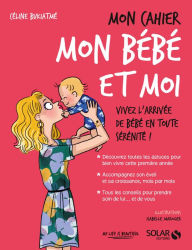 Title: Mon cahier mon bébé et moi, Author: Céline Bukiatmé