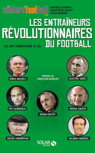 Title: Les entraîneurs révolutionnaires du football, Author: Julien Momont