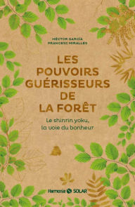 Title: Les pouvoirs guérisseurs de la forêt, Author: Francesc Miralles