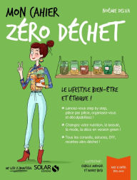 Title: Mon cahier Zéro déchet, Author: Noémie Delva