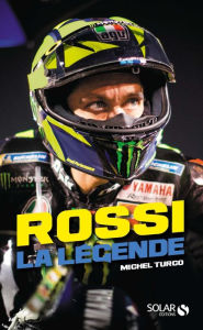 Title: Rossi, la légende, Author: Michel Turco