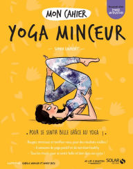 Title: Mon cahier Yoga minceur, Author: Sophia Laurent
