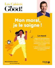 Title: Cahier Dr Good ! Mon moral, je le soigne !, Author: Marie-Christine Colinon