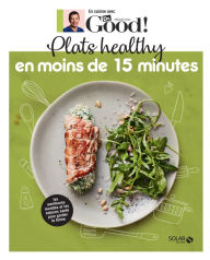 Title: Plats healthy en moins de 15 minutes - Dr Good, Author: Michel Cymes