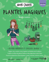 Title: Mon cahier Plantes magiques, Author: Marine Le Gouvello