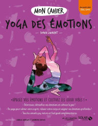 Title: Mon cahier Yoga des émotions, Author: Sophia Laurent