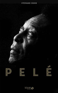 Title: Pelé, Author: Stéphane Cohen