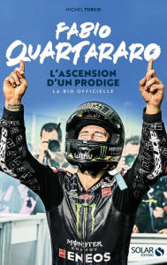 Title: Fabio Quartararo, l'ascension d'un prodige - Nouvelle édition, Author: Michel Turco