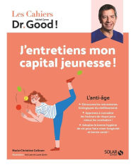 Title: Cahier Dr Good - J'entretiens mon capital jeunesse !, Author: Marie-Christine Colinon