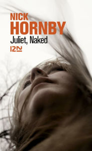 Title: Juliet, Naked, Author: Nick Hornby