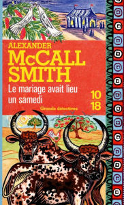 Title: Le mariage avait lieu un samedi, Author: Alexander McCall Smith