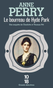 Title: Le bourreau de Hyde Park, Author: Anne Perry