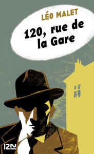 Title: 120, rue de la Gare, Author: Léo Malet