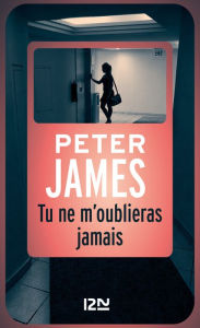 Title: Tu ne m'oublieras jamais, Author: Peter James