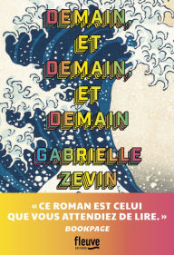 Title: Demain, et demain, et demain : Rentrée littéraire 2023 - Le roman phénomène aux Etats-Unis, Author: Gabrielle Zevin