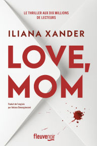 Title: LOVE, MOM, Author: Iliana Xander