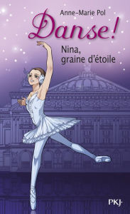 Title: 1. Danse ! Nina, graine d'étoile, Author: Anne-Marie Pol