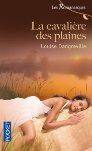 Title: La cavalière des plaines, Author: Louise Dangreville