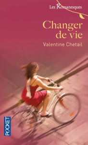 Title: Changer de vie, Author: Valentine Chetail