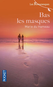 Title: Bas les masques, Author: Marie Du Hameau