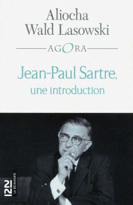 Title: Jean-Paul Sartre, une introduction, Author: Aliocha Wald Lasowski