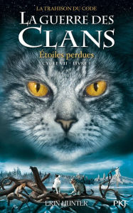 Title: La guerre des Clans, cycle VII - tome 01 : Étoiles perdues, Author: Erin Hunter