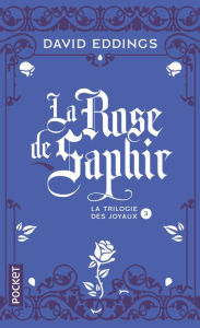 Title: La Trilogie des Joyaux - Tome 3 : La Rose de saphir, Author: David Eddings