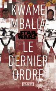 Title: Star Wars - Le Dernier Ordre, Author: Kwame MBALIA