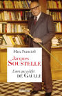 Jacques Soustelle: L'ami qui a défié De Gaulle