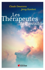 Title: Les thérapeutes de l'invisible, Author: Claude Desarzens