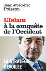 L'Islam à la conquête de l'Occident: La stratégie dévoilée