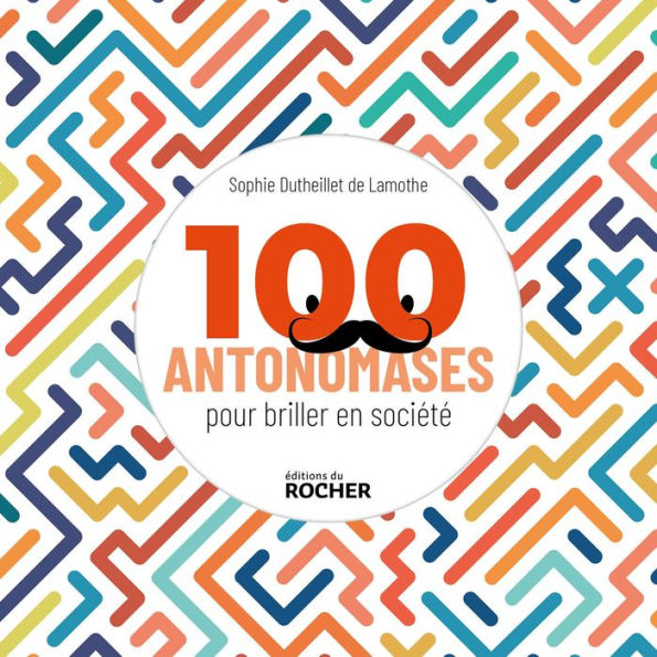 100 antonomases pour briller en société