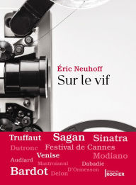 Title: Sur le vif, Author: Eric Neuhoff