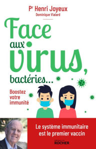 Title: Face aux virus, bactéries...: Boostez votre immunité, Author: Pr Henri Joyeux