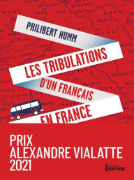 Title: Les tribulations d'un Français en France, Author: Philibert Humm