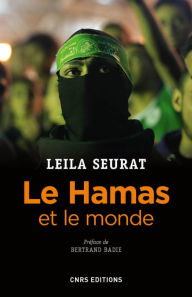 Title: Le Hamas et le monde, Author: Laetitia Seurat-Leila