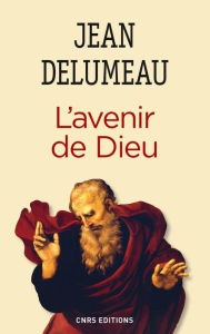 Title: L'Avenir de Dieu, Author: Jean Delumeau
