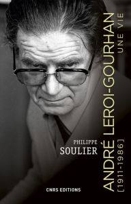 Title: Leroi-Gourhan. Une vie (1911-1986), Author: Philippe Soulier
