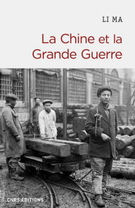Title: La Chine et la Grande Guerre, Author: Li Ma