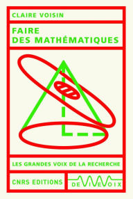 Title: Faire des mathématiques, Author: Claire Voisin