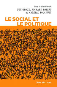 Title: Le social et le politique, Author: Guy Groux