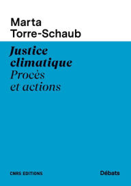 Title: Justice climatique. Procès et actions, Author: Marta Torre-Schaub