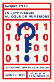 Title: La cryptologie au coeur du numérique, Author: Jacques Stern