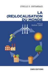 Title: La (re)localisation du monde, Author: Cyrille P. Coutansais