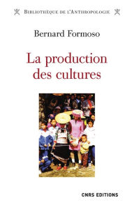 Title: La production des cultures, Author: Bernard Formoso