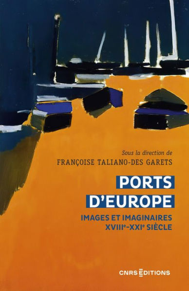 Ports d'Europe - Images et imaginaires, XVIIIe-XXIe siècle