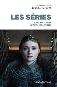 Title: Les séries - Laboratoires d'éveil politique, Author: Sandra Laugier