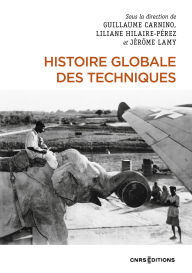 Title: Histoire globale des techniques, Author: Liliane Hilaire-Perez